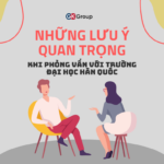 Những Lưu Ý Quan Trọng Khi Phỏng Vấn Với Trường Đại Học Hàn Quốc