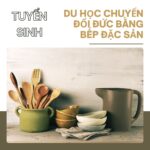 Tuyển sinh du học chuyển đổi Đức bằng Bếp Đặc Sản