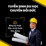 Tuyển sinh du học chuyển đổi Đức bằng kỹ thuật điện và kỹ thuật Xây Dựng