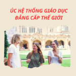  ÚC – HỆ THỐNG GIÁO DỤC ĐẲNG CẤP THẾ GIỚI