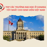 TOP CÁC TRƯỜNG ĐẠI HỌC Ở CANADA TỐT NHẤT CHO SINH VIÊN VIỆT NAM