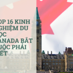 TOP  KINH NGHIỆM DU HỌC CANADA BẮT BUỘC PHẢI BIẾT