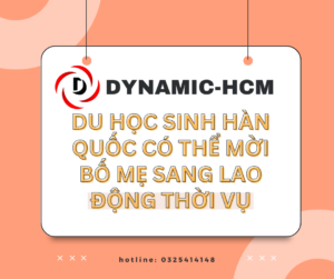 DU HỌC SINH HÀN QUỐC CÓ THỂ MỜI BỐ MẸ SANG LAO ĐỘNG THỜI VỤ